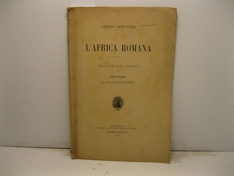 L'Africa romana. Traduzione di L. Cesano con prefazione del prof. Dante Vaglieri